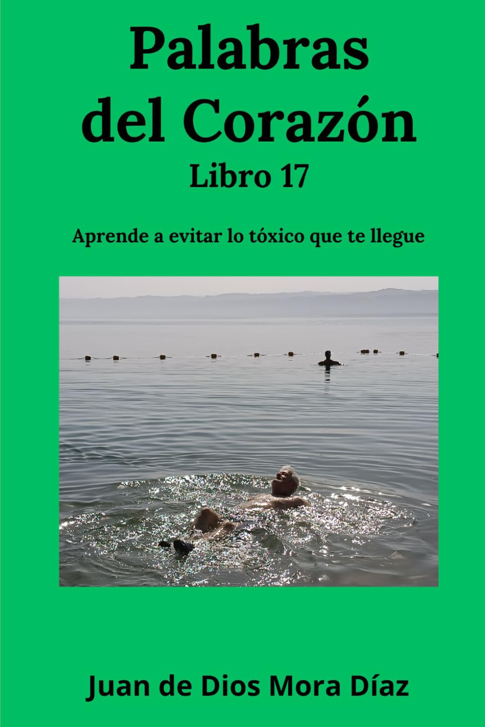 Palabras del corazón: Aprende a evitar lo tóxico que te llegue