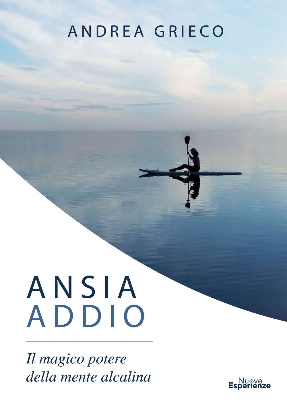 Ansia Addio. Il Magico Potere Della Mente Alcalina - 4