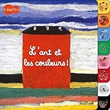  Tralal\'art - Découvrir les couleurs à travers 8 tableaux célèbres ! Livre d\'éveil artistique pour bébé dès 12 mois