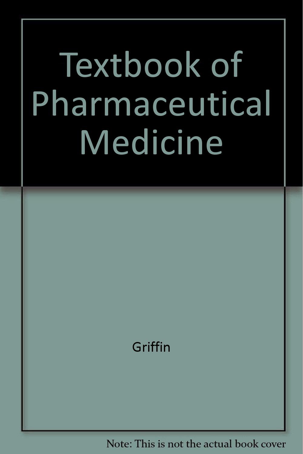 Textbook of Pharmaceutical Medicine