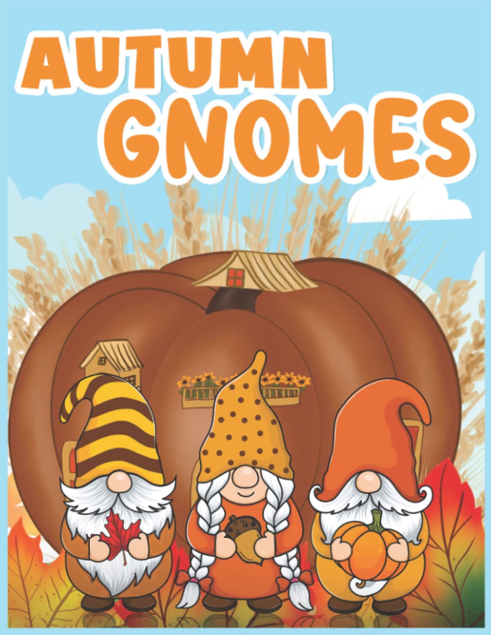 autumn gnomes: An Adult Coloring Book Featuring Fun, christmas and Beautiful Gnomes coloring book for Stress Relief and Relaxation Whimsical and Beautiful Gnomes