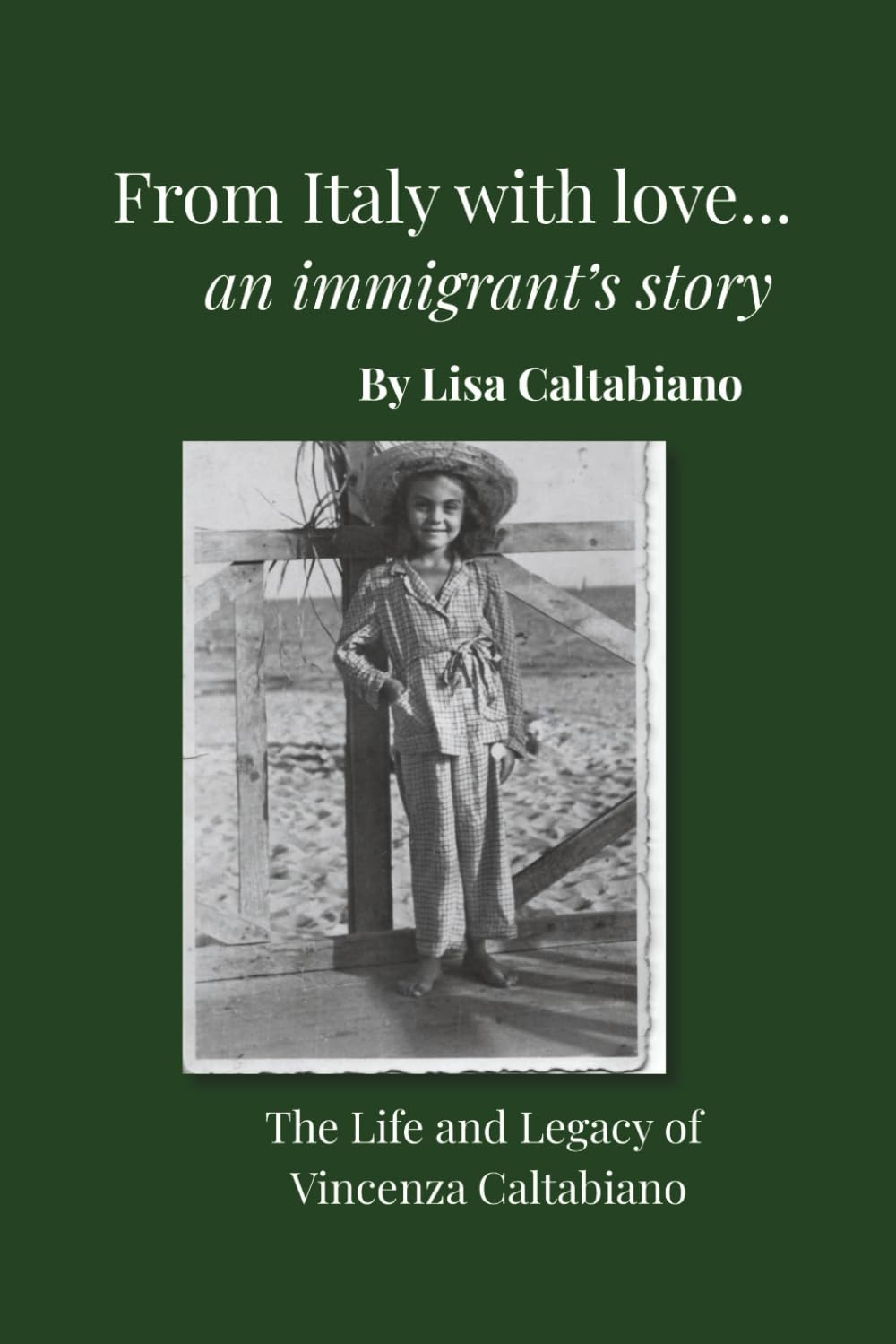 From Italy with love... an immigrant's story: The Life and Legacy of Vincenza Caltabiano