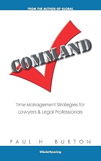 Command:: Time Management Strategies for Lawyers and Legal Professionals