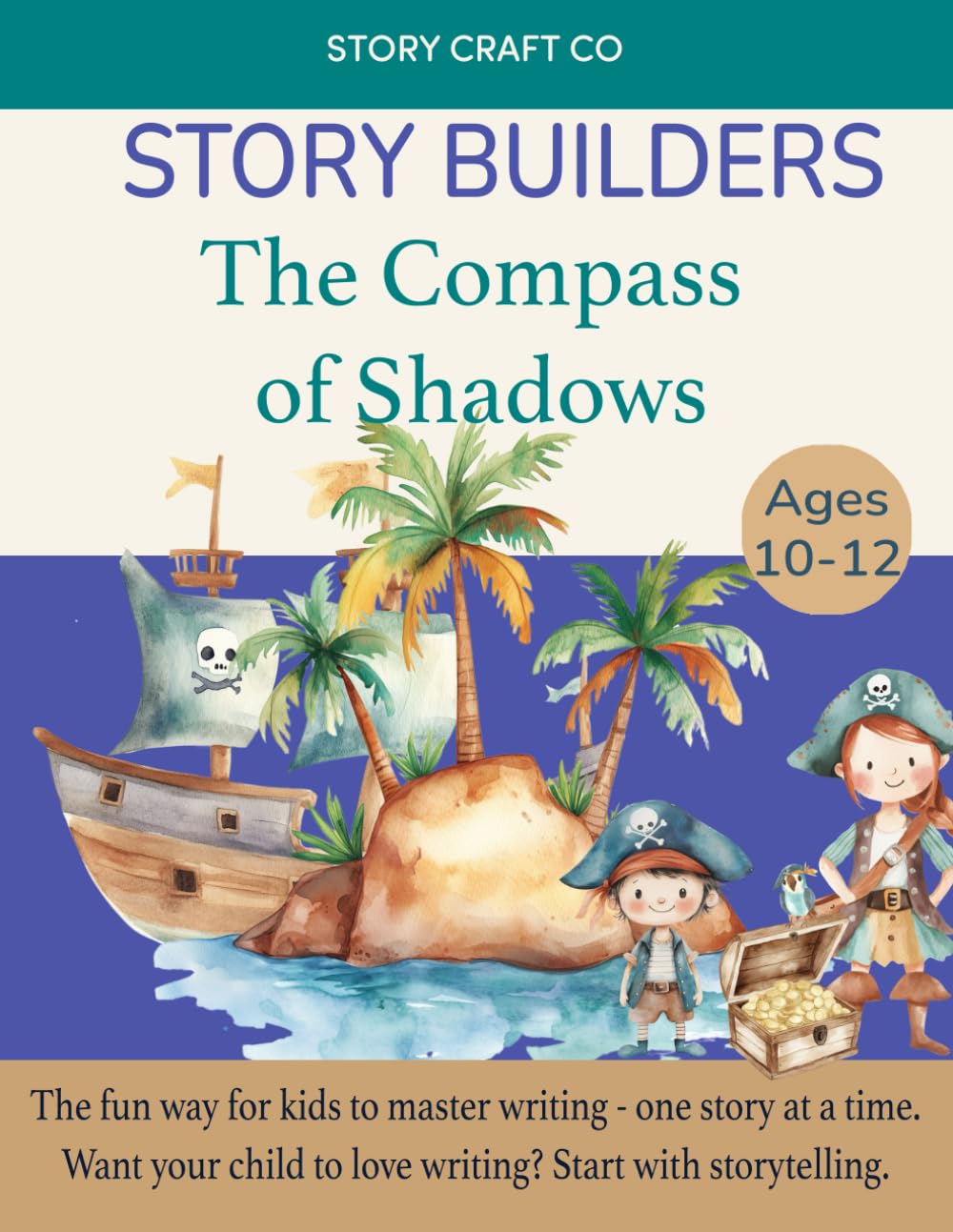 Story Builders The Compass of Shadows: Sharpen Writing Skills Through Storytelling | Navigate Pirate Plots, Moral Choices & Dangerous Secrets (Ages 10–12)