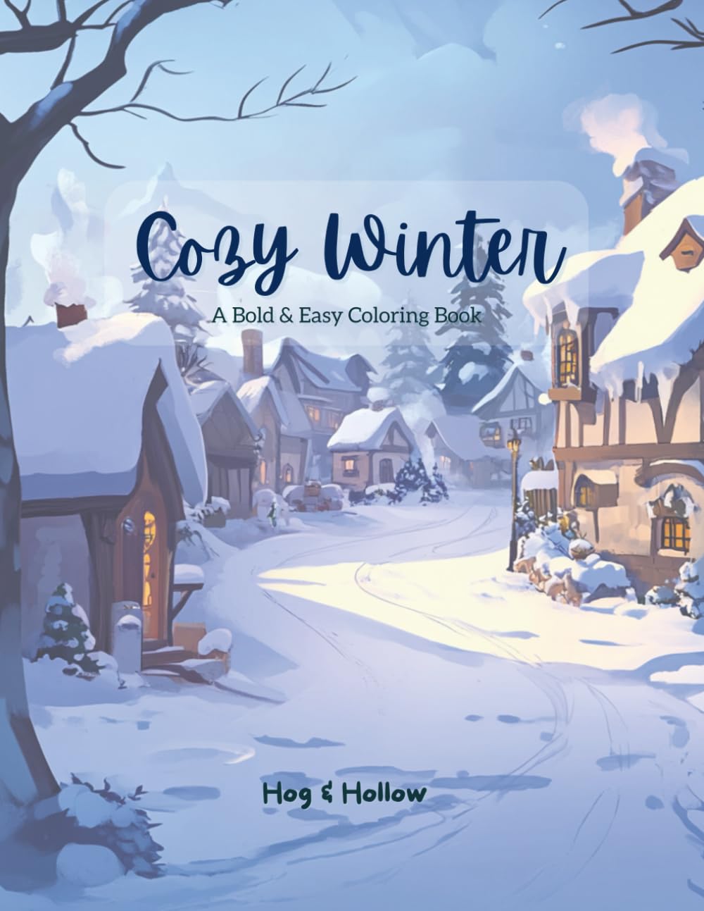 Cozy Winter: A Bold & Easy Coloring Book