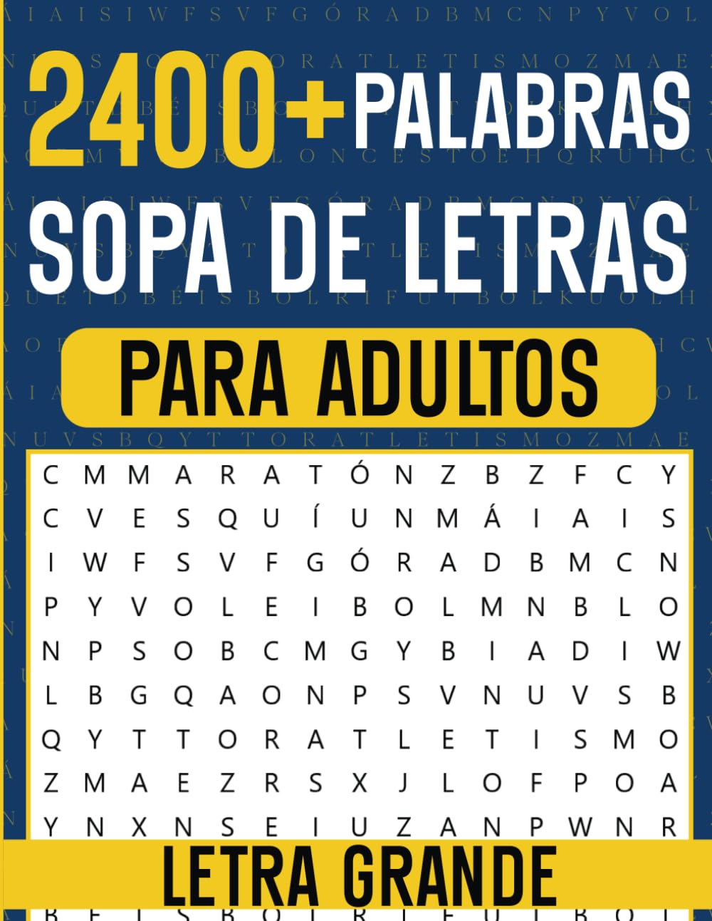 Sopa de Letras en Español: 2400+ Palabras 120+ Rompecabezas- Spanish Word Search Puzzles Activity Book for Adults Large Print (Libro de Sopa de Letras
