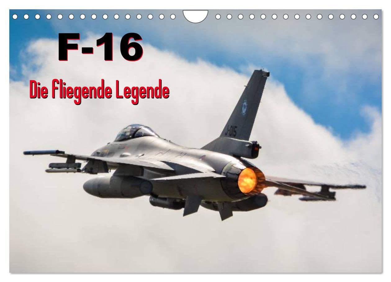 F-16 Fliegende Legend (Wall Calendar 2024 DIN A4 Landscape), CALVENDO 12 Month Wall Calendar