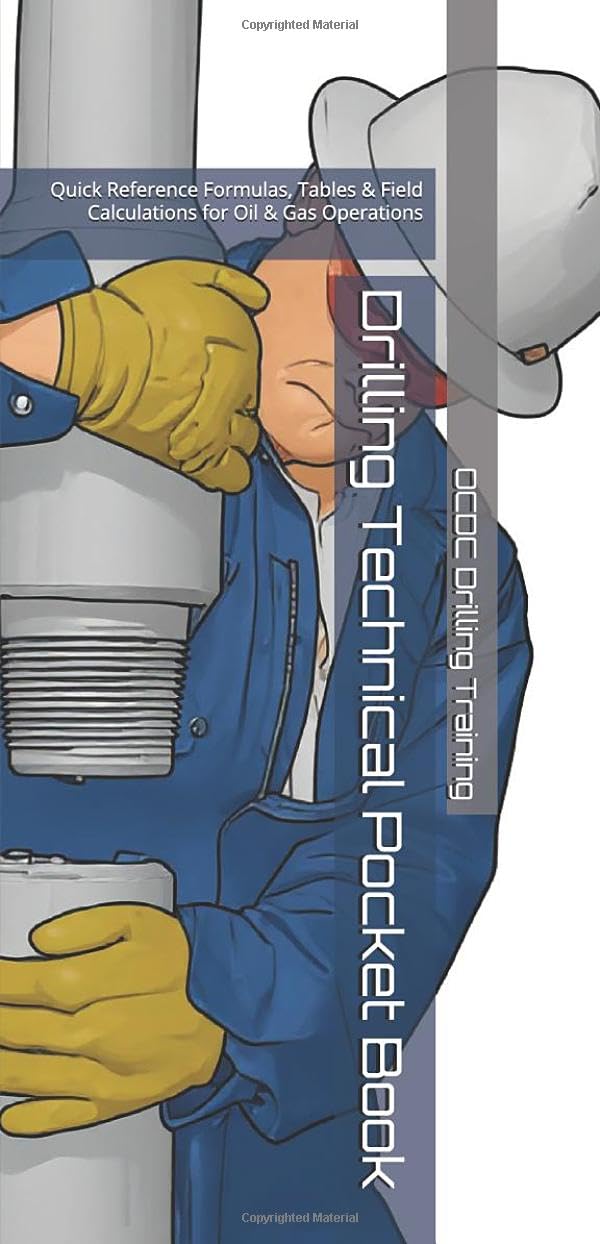 Drilling Technical Pocket Book: Quick Reference Formulas, Tables & Field Calculations for Oil & Gas Operations (Oilfield Professional Series)