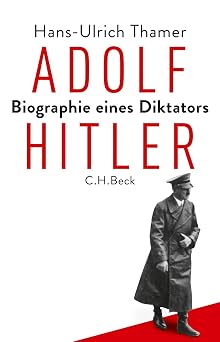 Adolf Hitler Biographie eines Diktators