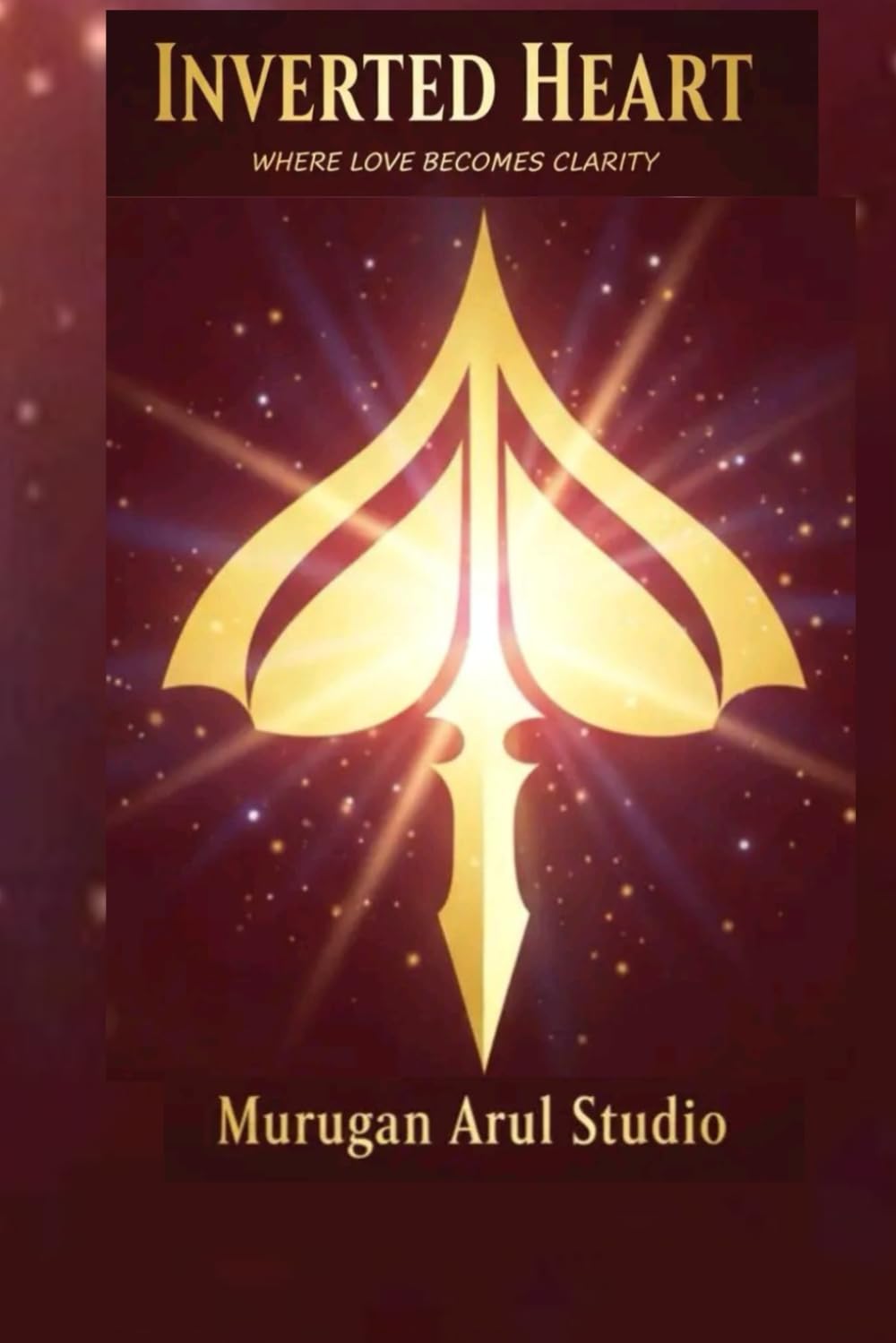 The Inverted Heart: Where Love Becomes Clarity (Kingdom Within)