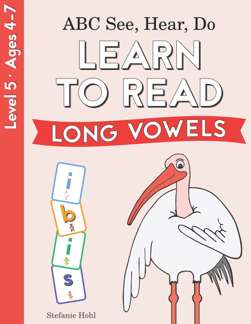 ABC See, Hear, Do Level 5: Learn to Read Long Vowels