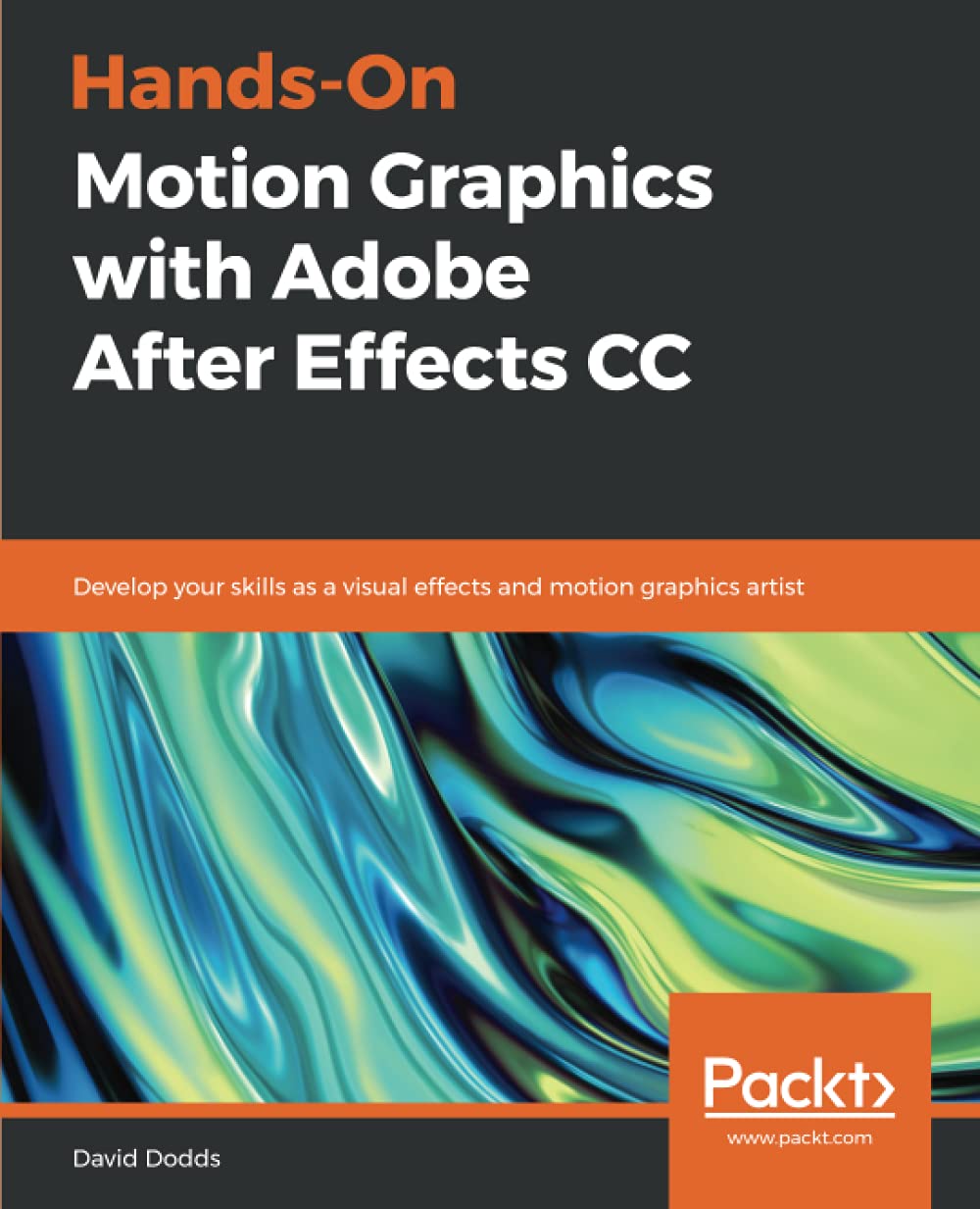 Hands-On Motion Graphics with Adobe After Effects CC: Develop your skills as a visual effects and mo