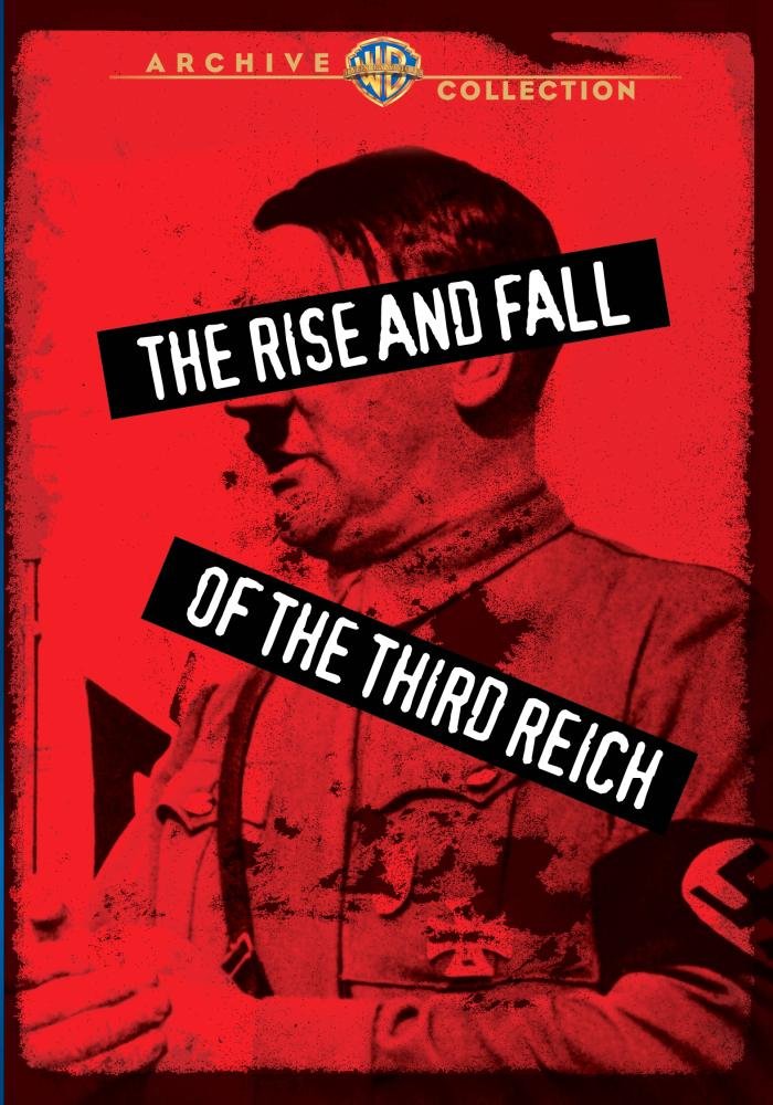 The Rise And Fall Of The Third Reich