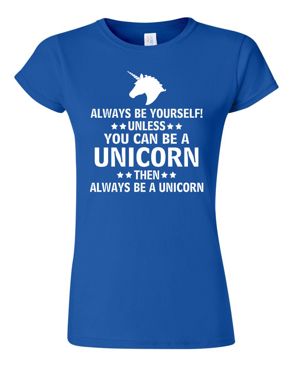 Junior Always Be Yourself Unless You Can Be A Unicorn T-Shirt Tee