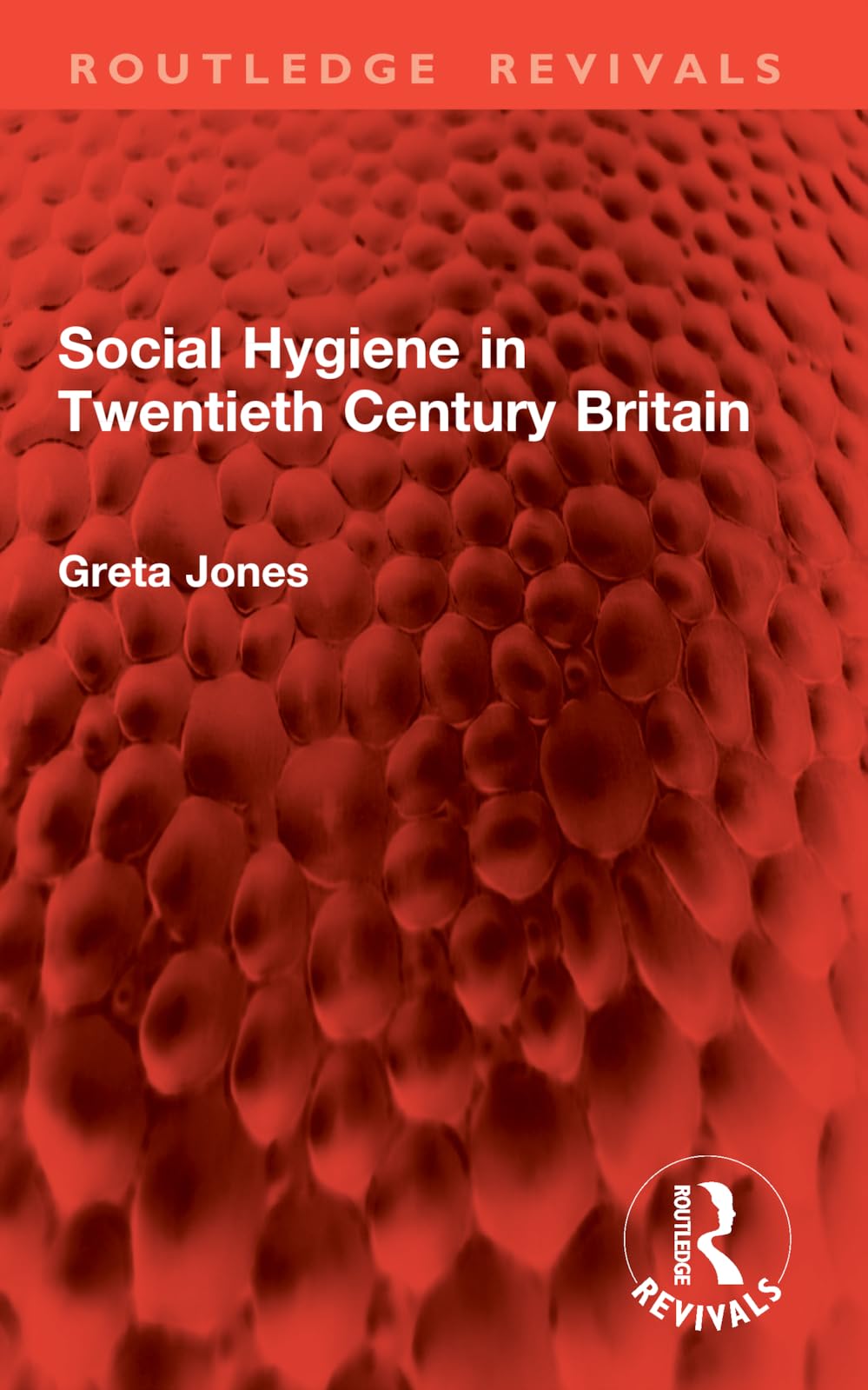 Social Hygiene in Twentieth Century Britain (Routledge Revivals)