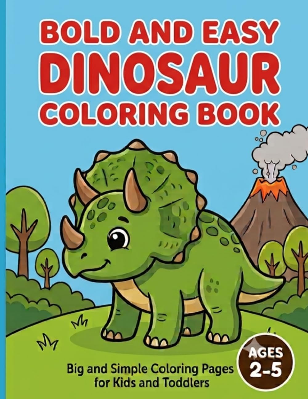 Bold and Easy Dinosaur Coloring Book: Big and Simple Coloring Pages for Kids and Toddlers