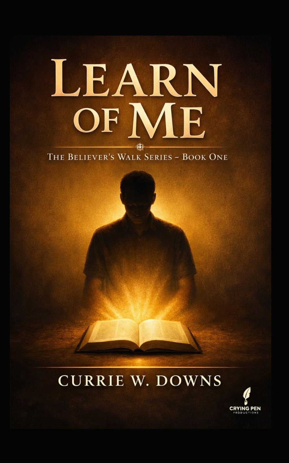 LEARN OF ME: A call to discipleship and humility (The Believer's Walk)