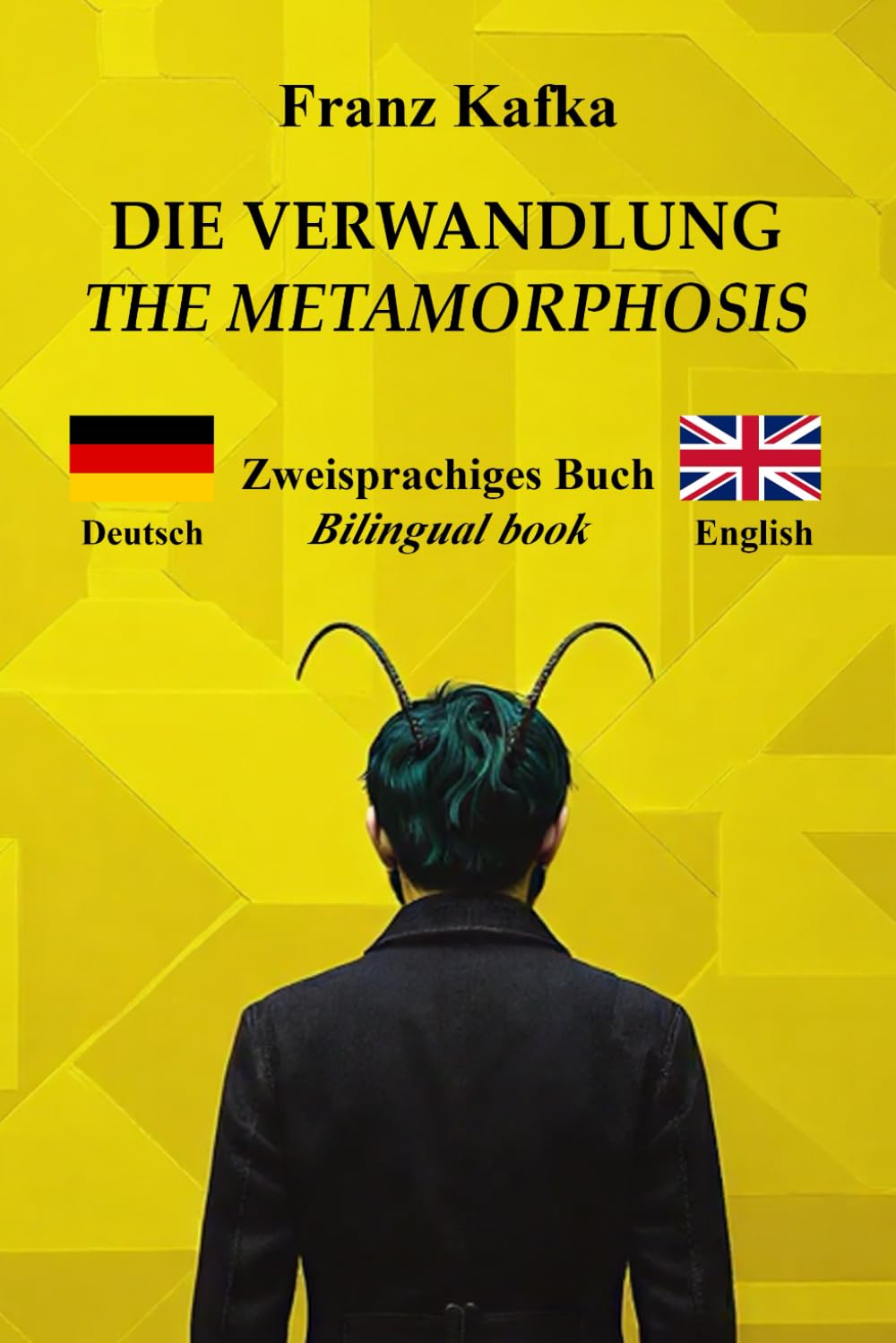 Die Verwandlung – The Metamorphosis : Zweisprachiger Text mit Parallelsätzen – Bilingual parallel text : Deutsch – Englisch / German – English