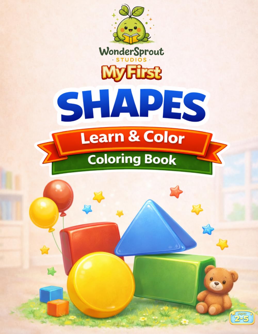My First Shapes Coloring Book: A Learn & Color Activity Book for Toddlers and Preschoolers (WonderSprout First Learning Collection)