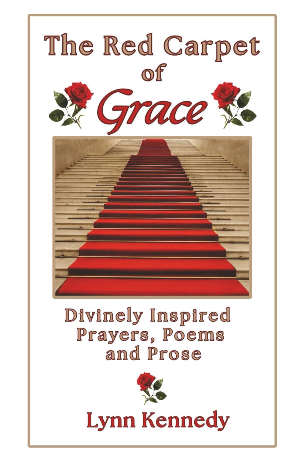 The Red Carpet of Grace: Divinely Inspired Prayers, Poems, and Prose