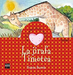 La jirafa Timotea: un cuento sobre el rechazo (Cuentos para sentir)