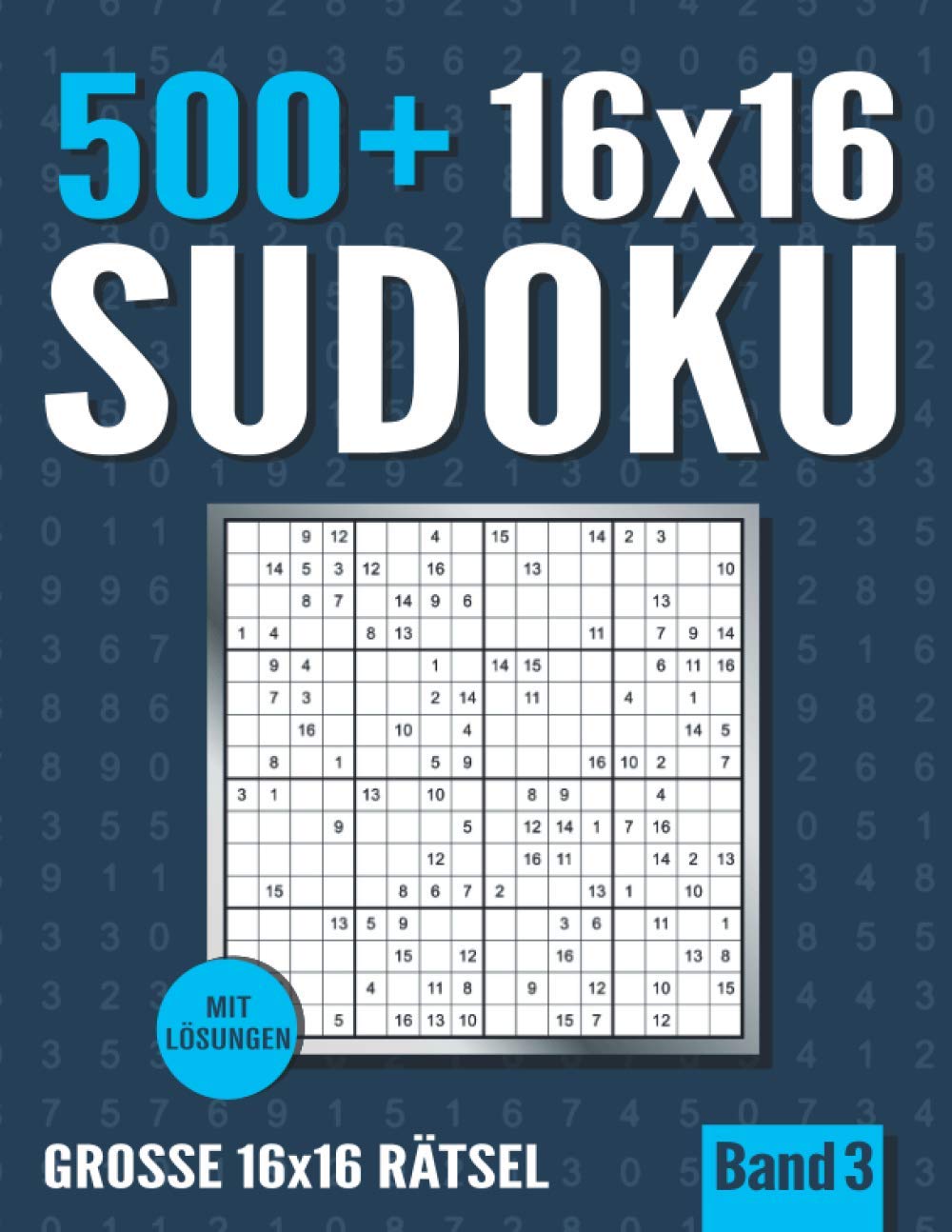 16 x 16 Sudoku: Großes Sudoku Heft mit 500+ Sudoku Rätseln mit 16 x 16 Raster - Normal und Schwer - Band 3