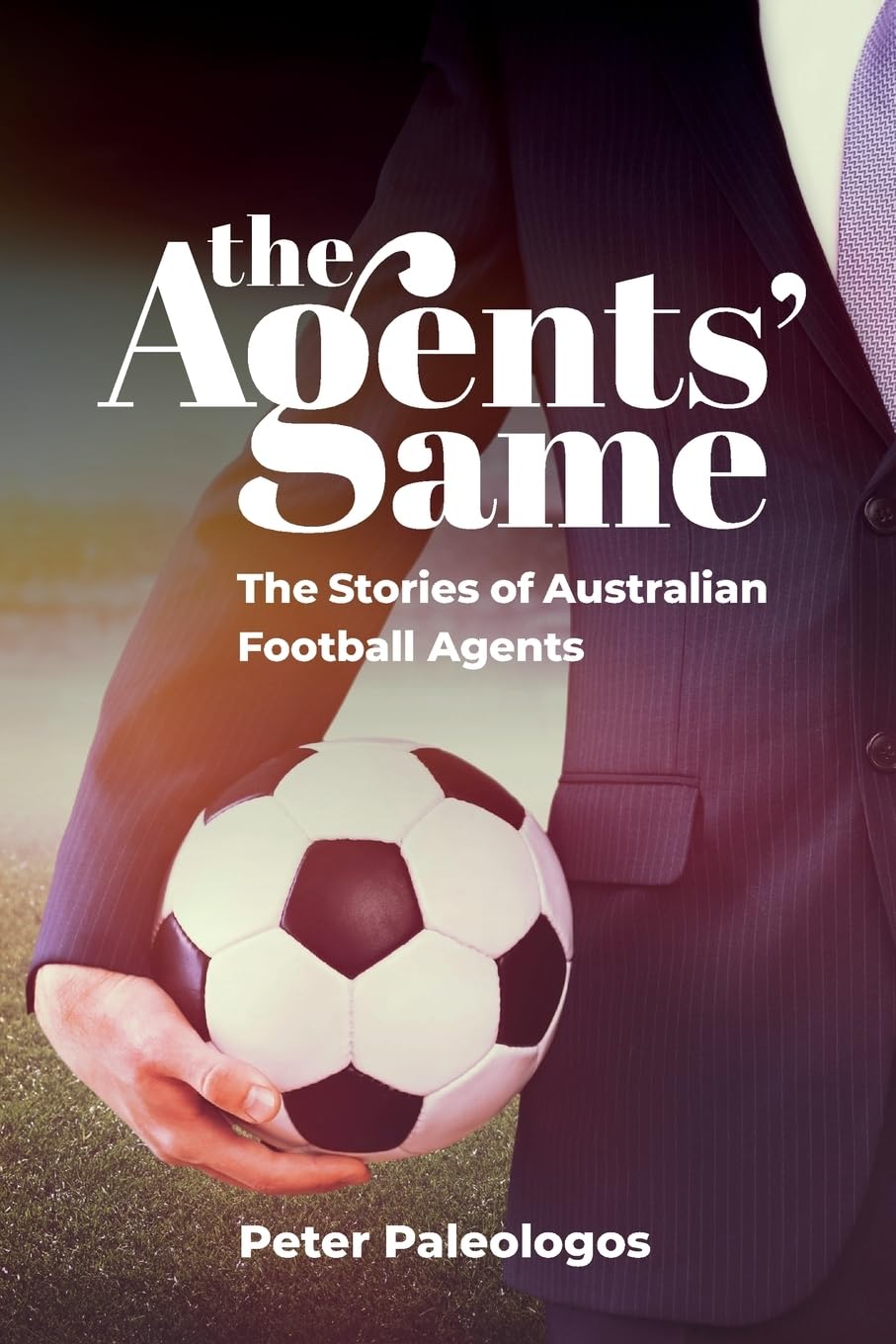 The Agents' Game: The Stories of Australian Football Agents