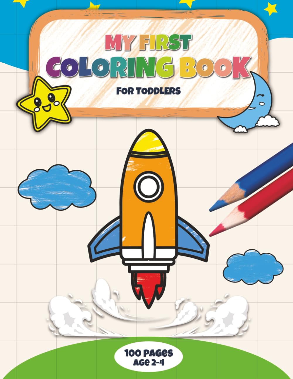 My First Coloring Book for Toddlers Age 2-4: 100 Simple Illustrations of Animals, Fruits, and Everyday Objects with Easy and Bold Lines for Kids