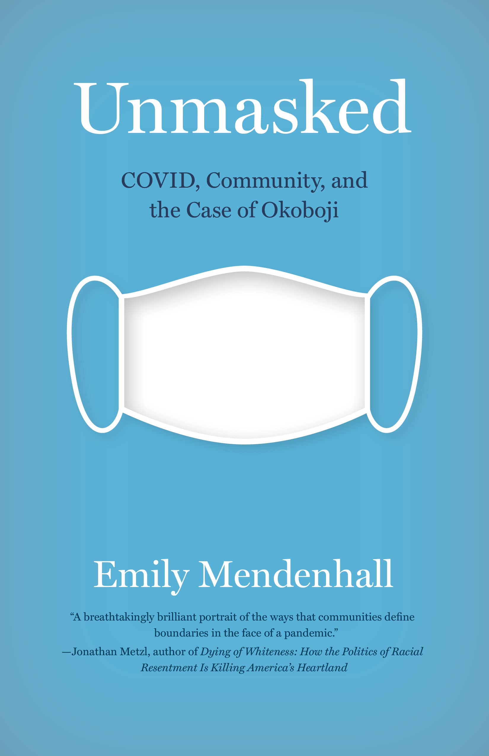 Buy Unmasked: Covid, Community, and the Case of Okoboji — BookShops.in