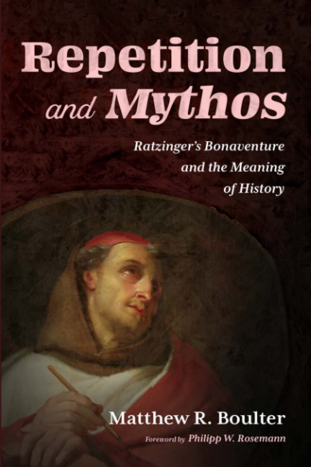 Repetition and Mythos: Ratzinger's Bonaventure and the Meaning of History