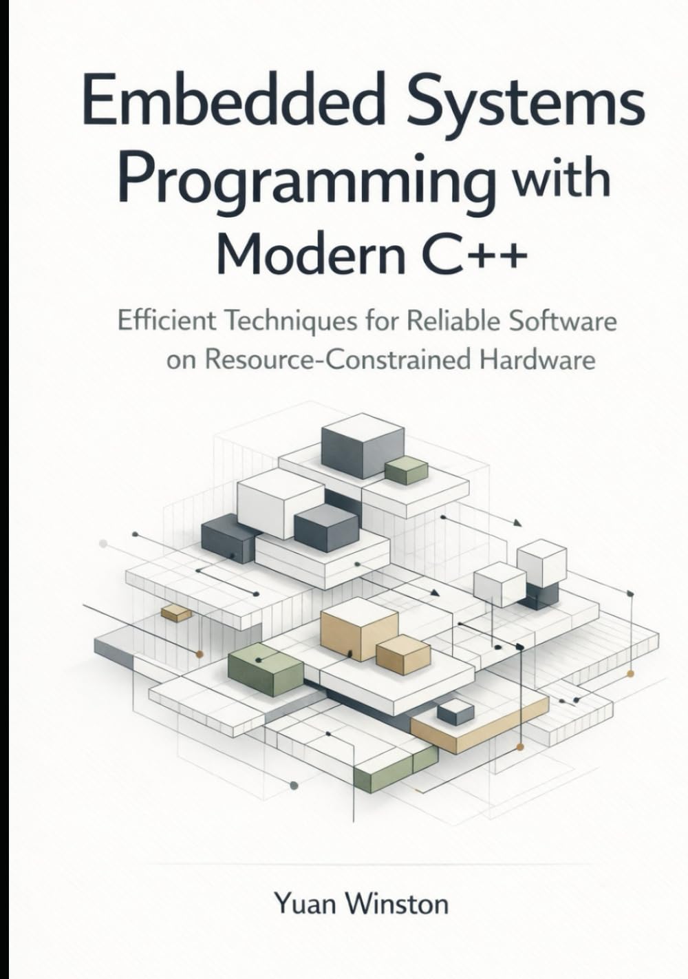 Embedded Systems Programming with Modern C++: Efficient Techniques for Reliable Software on Resource Constrained Hardware (The Modern Professional C++ Practice Series)