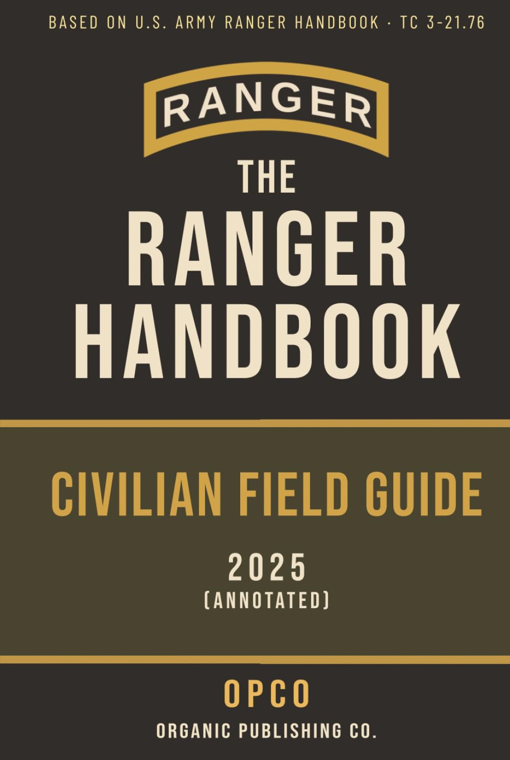 The Ranger Handbook: Civilian Field Guide 2025 (Annotated)