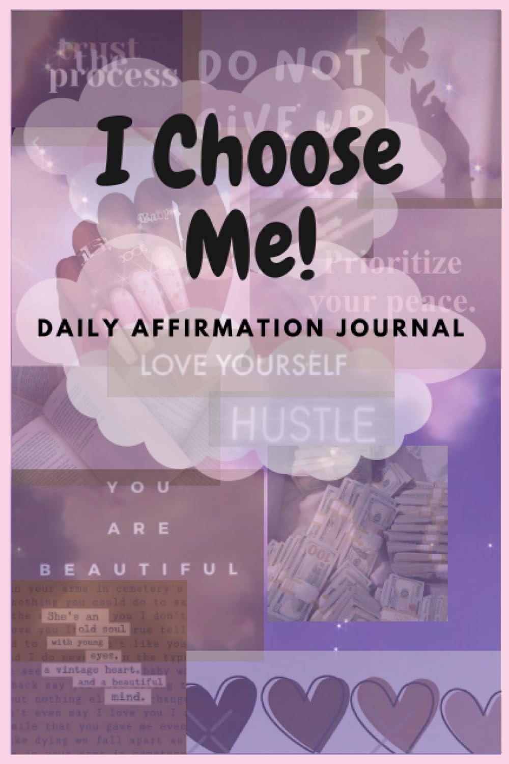 Independently published I CHOOSE ME!: Daily affirmation Journal
