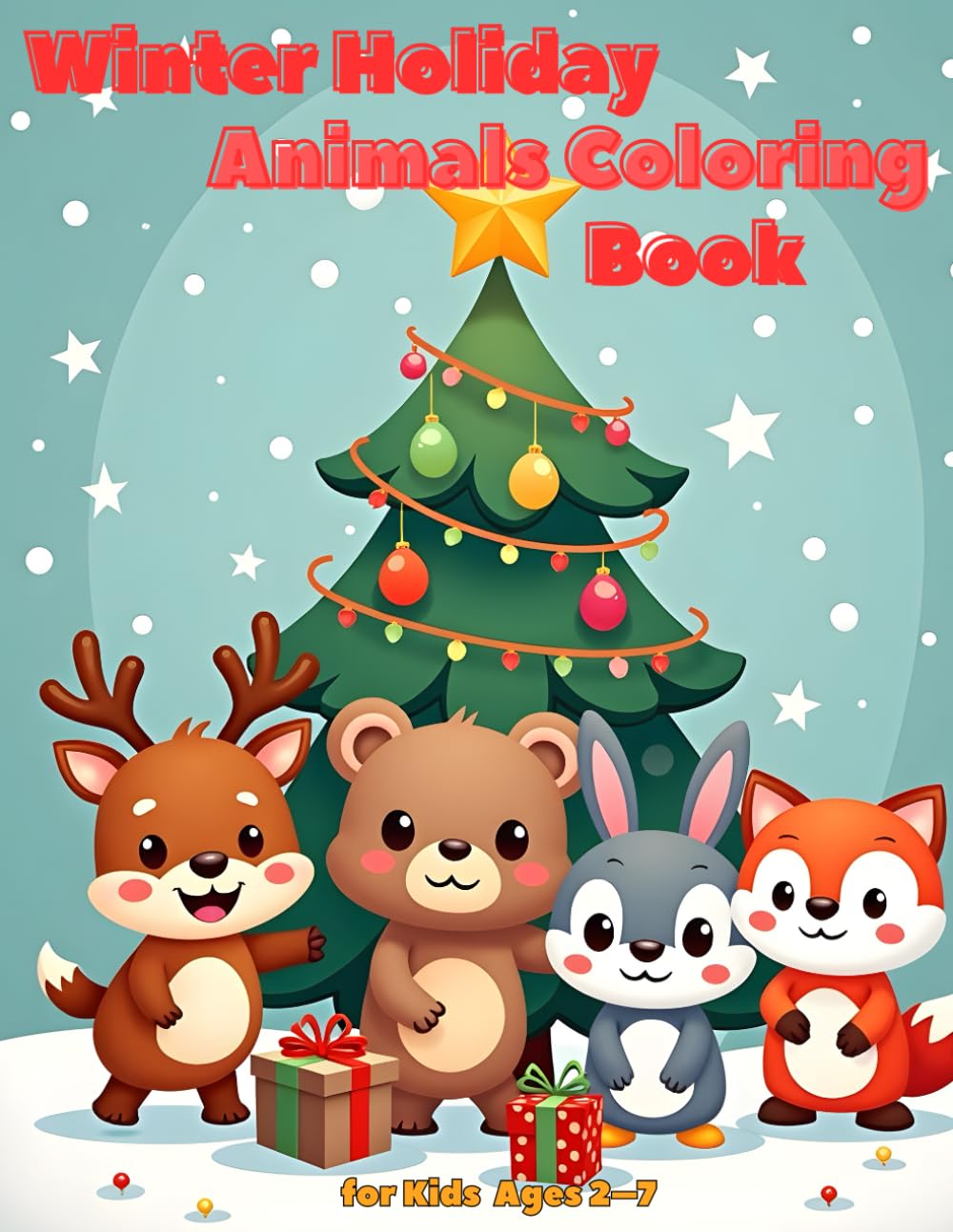 Winter Holiday Animals Coloring Book: Cute, Fun & Easy Holiday Coloring Pages for Toddlers and Preschoolers (Ages 2–7)