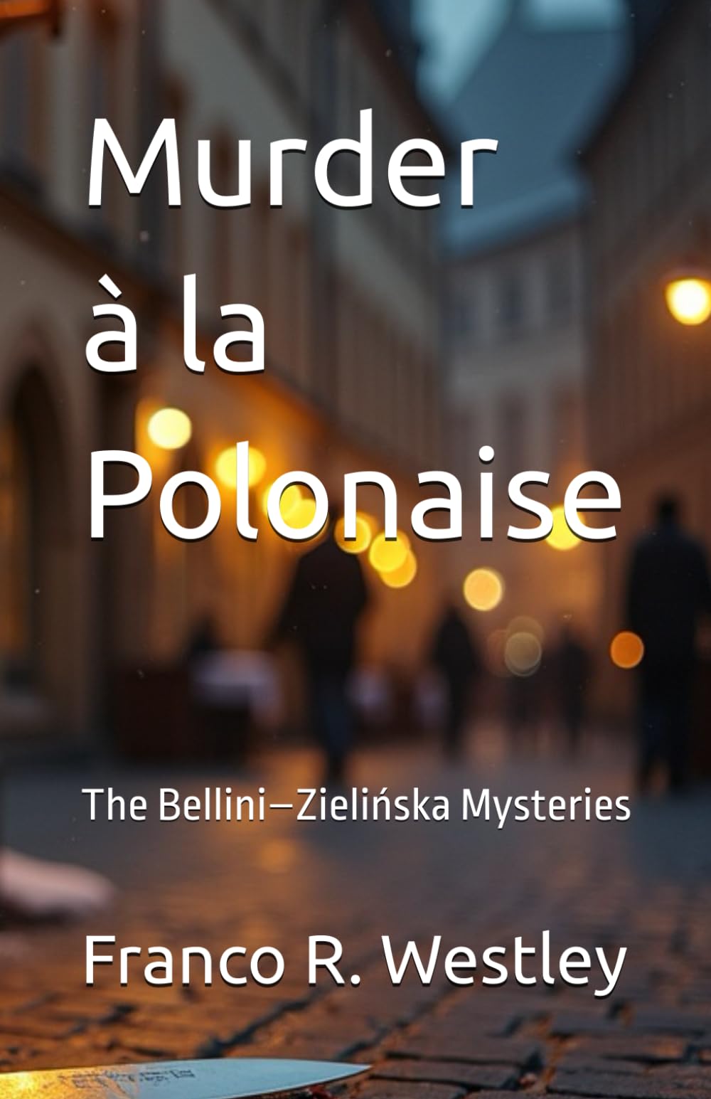Murder à la Polonaise: The Bellini–Zielińska Mysteries