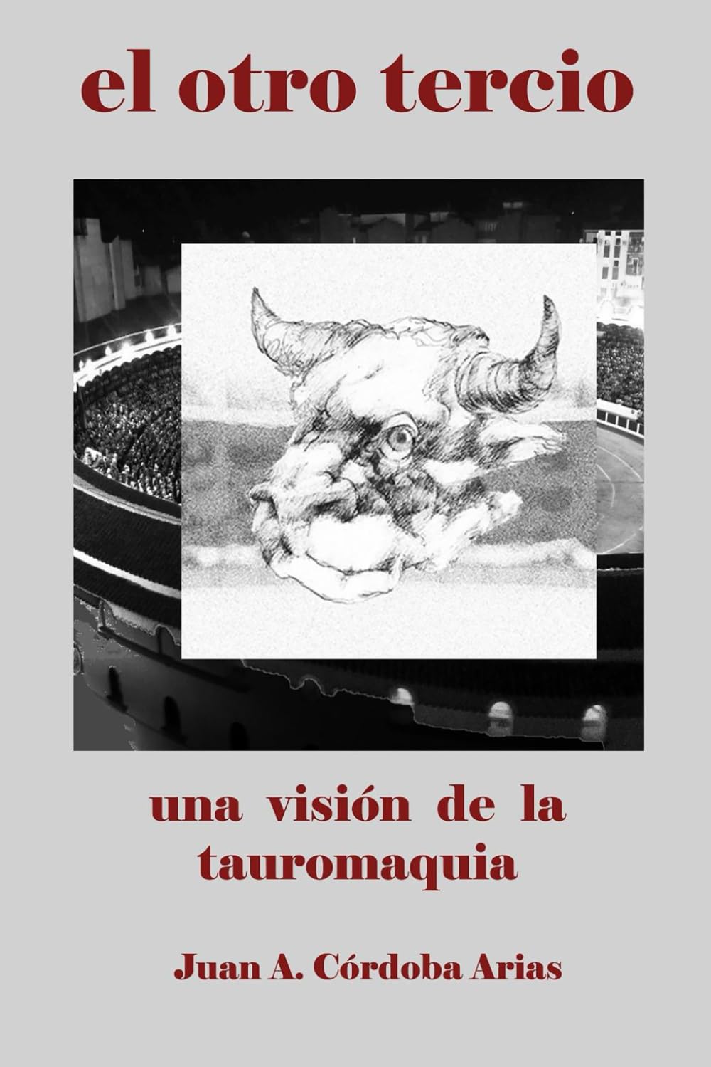"el otro tercio": una visión de la tauromaquia