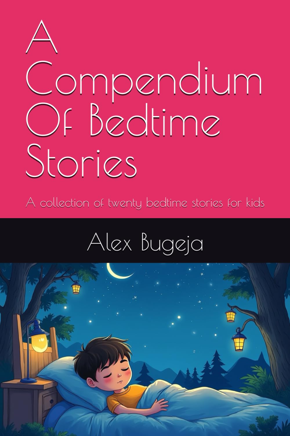 A Compendium Of Bed-Time Stories: A collection of twenty bed-time stories for kids