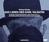 Das Leben des Karl Valentin. Jubiläumsausgabe. 7 CDs: Eine klingende Biographie mit Originalzitaten in 7 Teilen - Michael Schulte