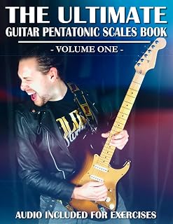 The Ultimate Guitar Pentatonic Scales Book: Beginner to Advanced Mastery of the Major & Minor Pentatonic Scale (Volume One) (The Ultimate Guitar Books)
