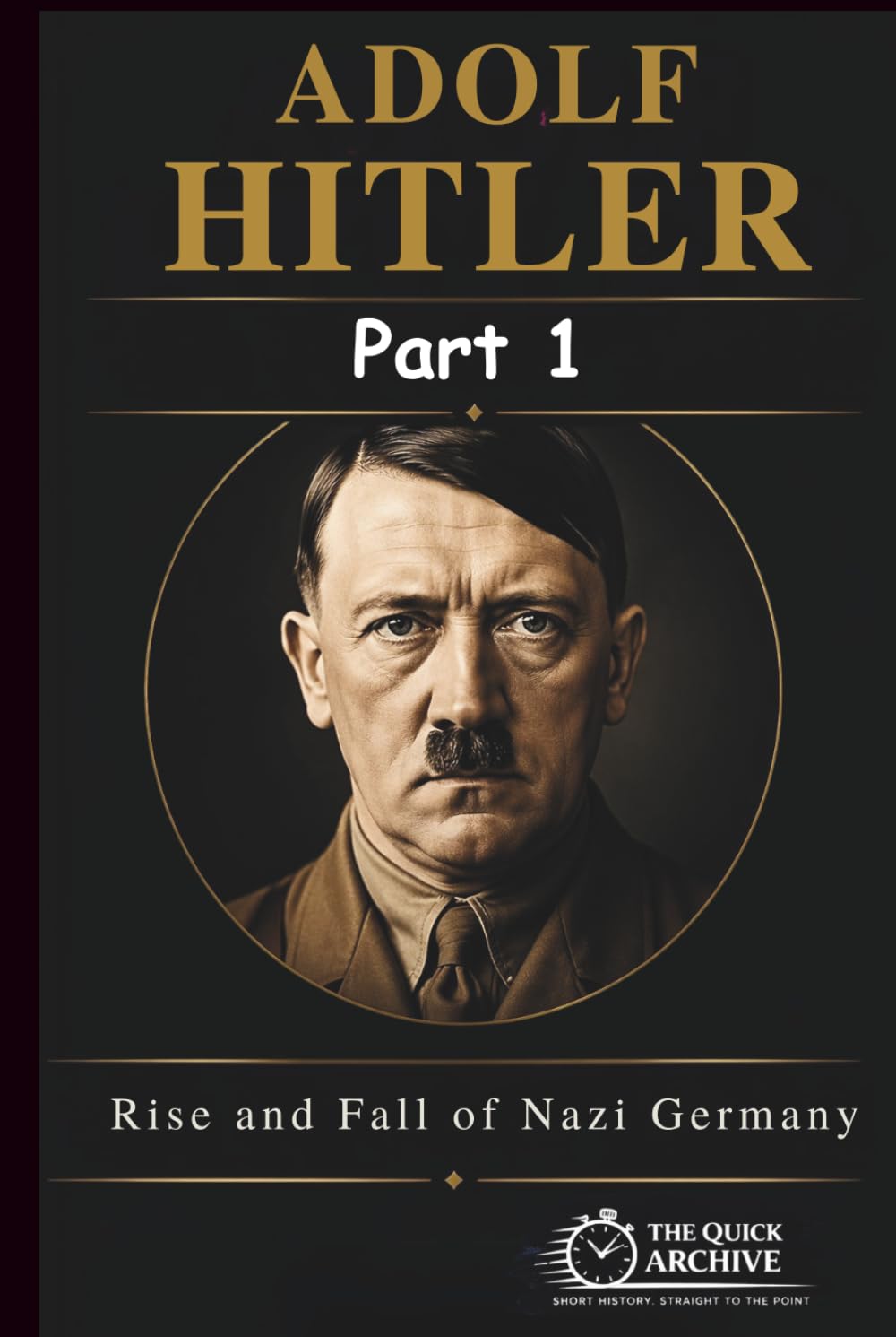 Adolf Hitler: The Untold Truth (History of Germany)