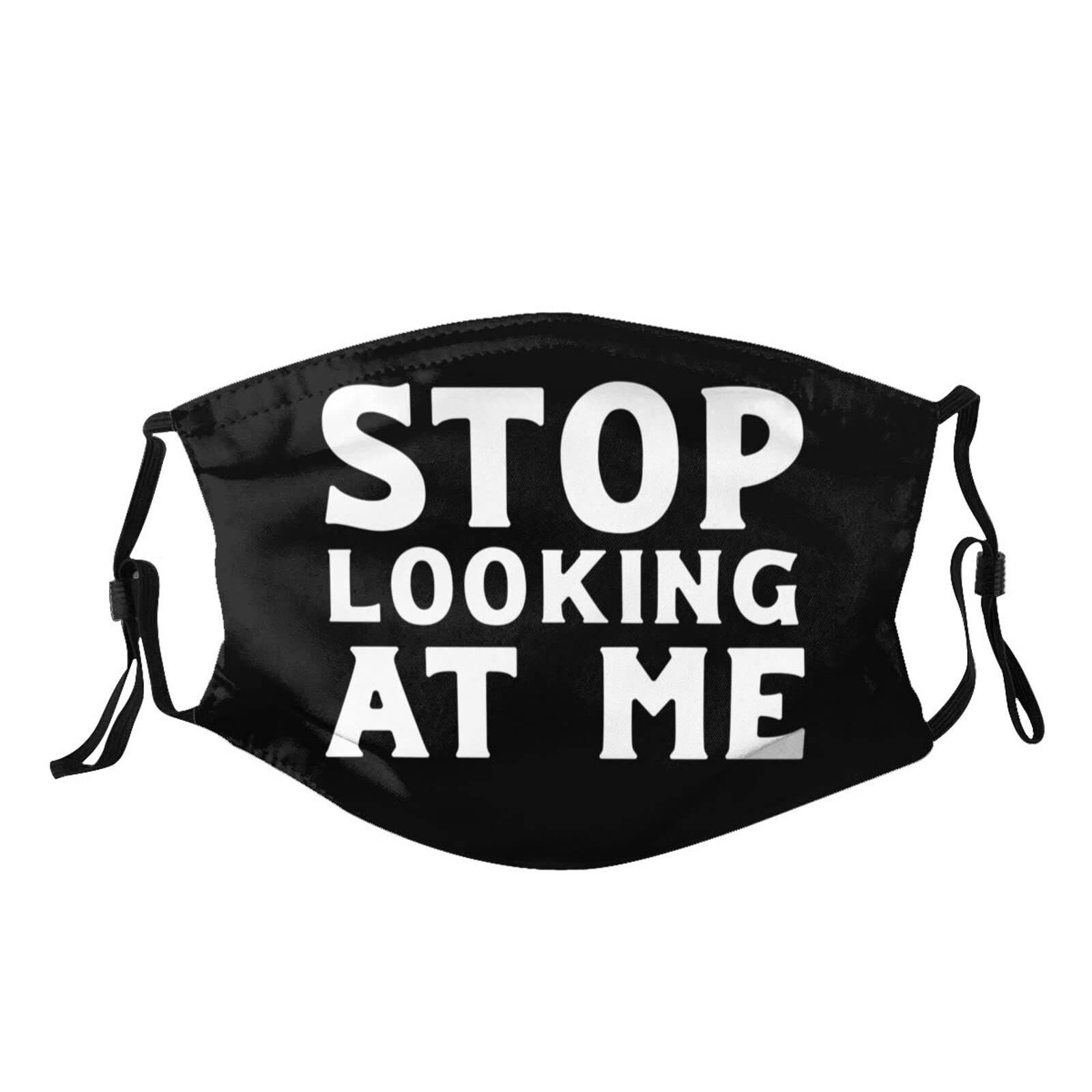 Stop Looking At Me Slogan Face Cover Reusable For Adults (1pcs+ 2 Filters)