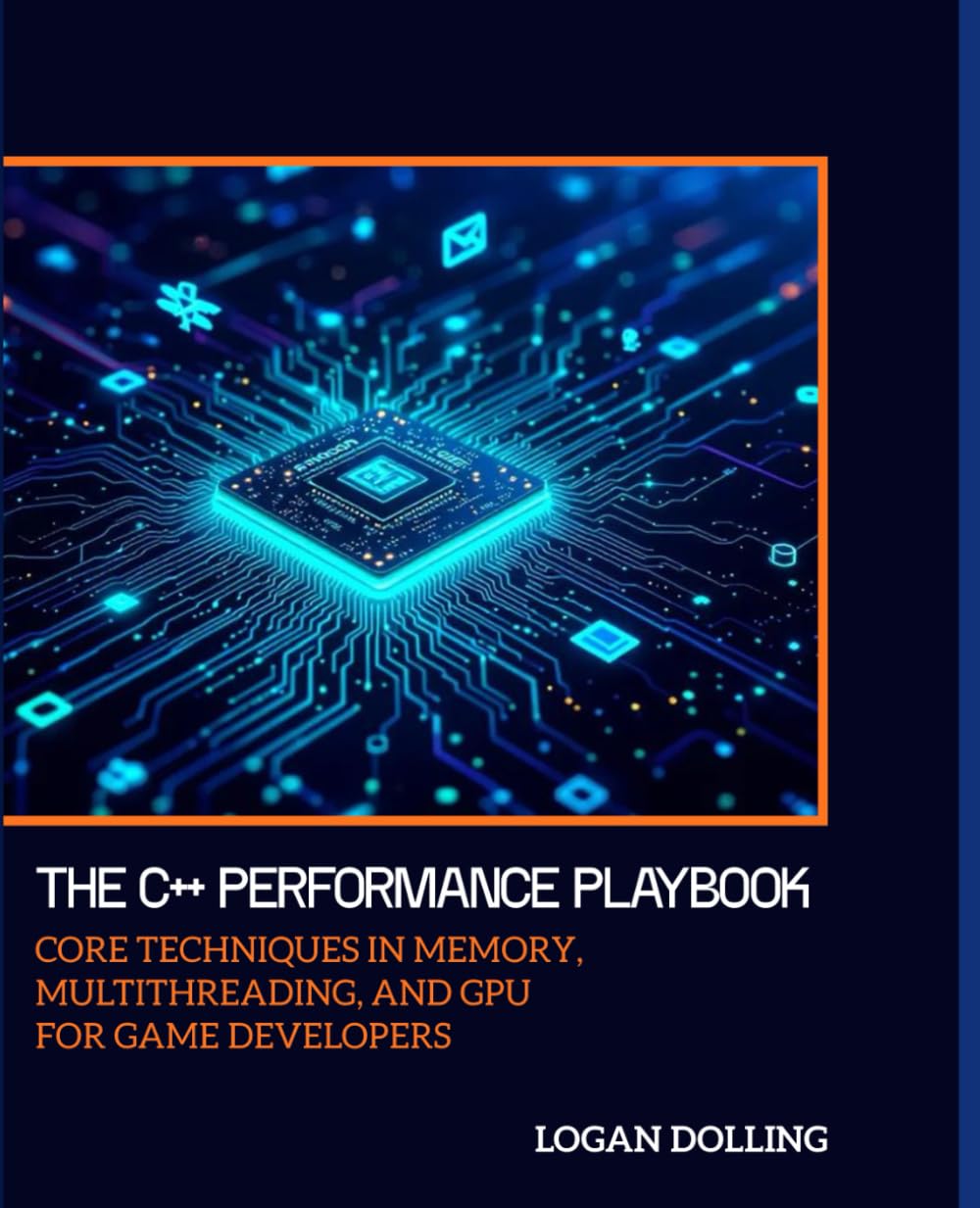 THE C++ PERFORMANCE PLAYBOOK: CORE TECHNIQUES IN MEMORY, MULTITHREADING, AND GPU FOR GAME DEVELOPERS