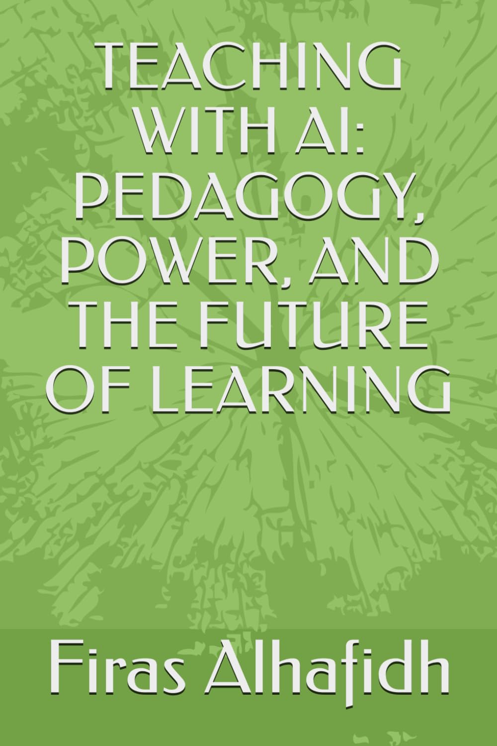 TEACHING WITH AI: PEDAGOGY, POWER, AND THE FUTURE OF LEARNING