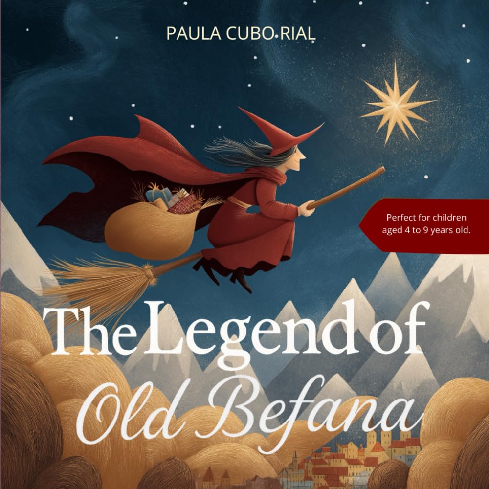 The Legend of Old Befana: An Italian Christmas Folktale of Magic, Kindness, and Holiday Traditions
