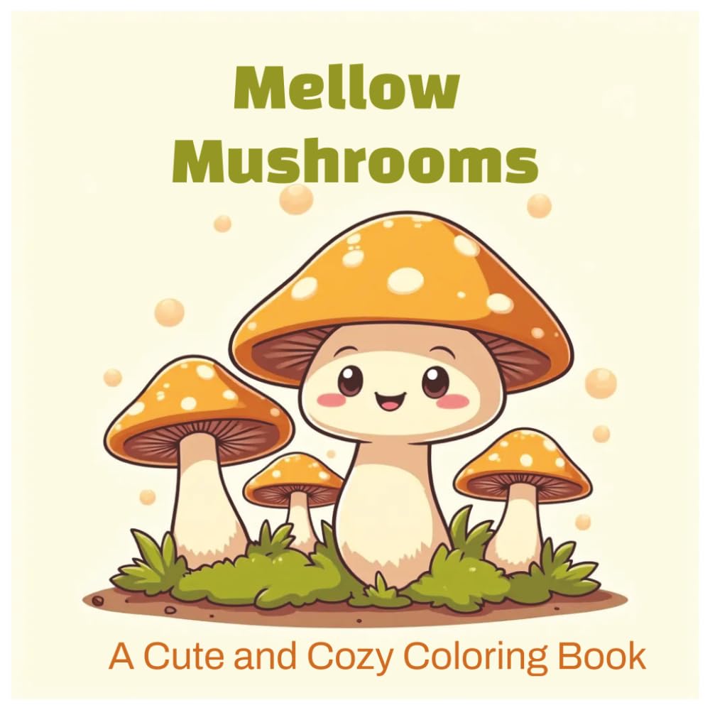 Mellow Mushrooms: A Cute and Cozy Coloring Book