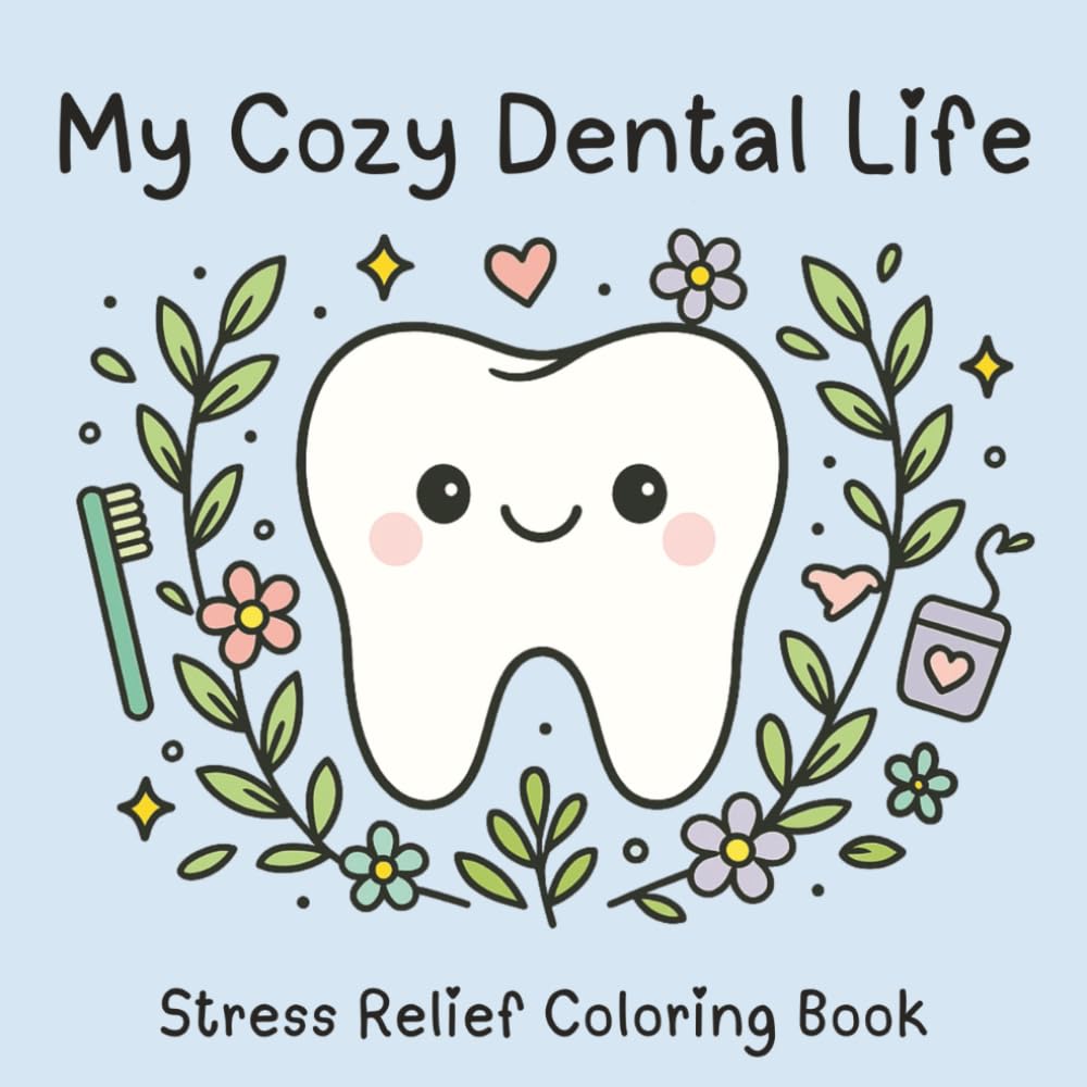 My Cozy Dental Life - Stress Relief Coloring Book