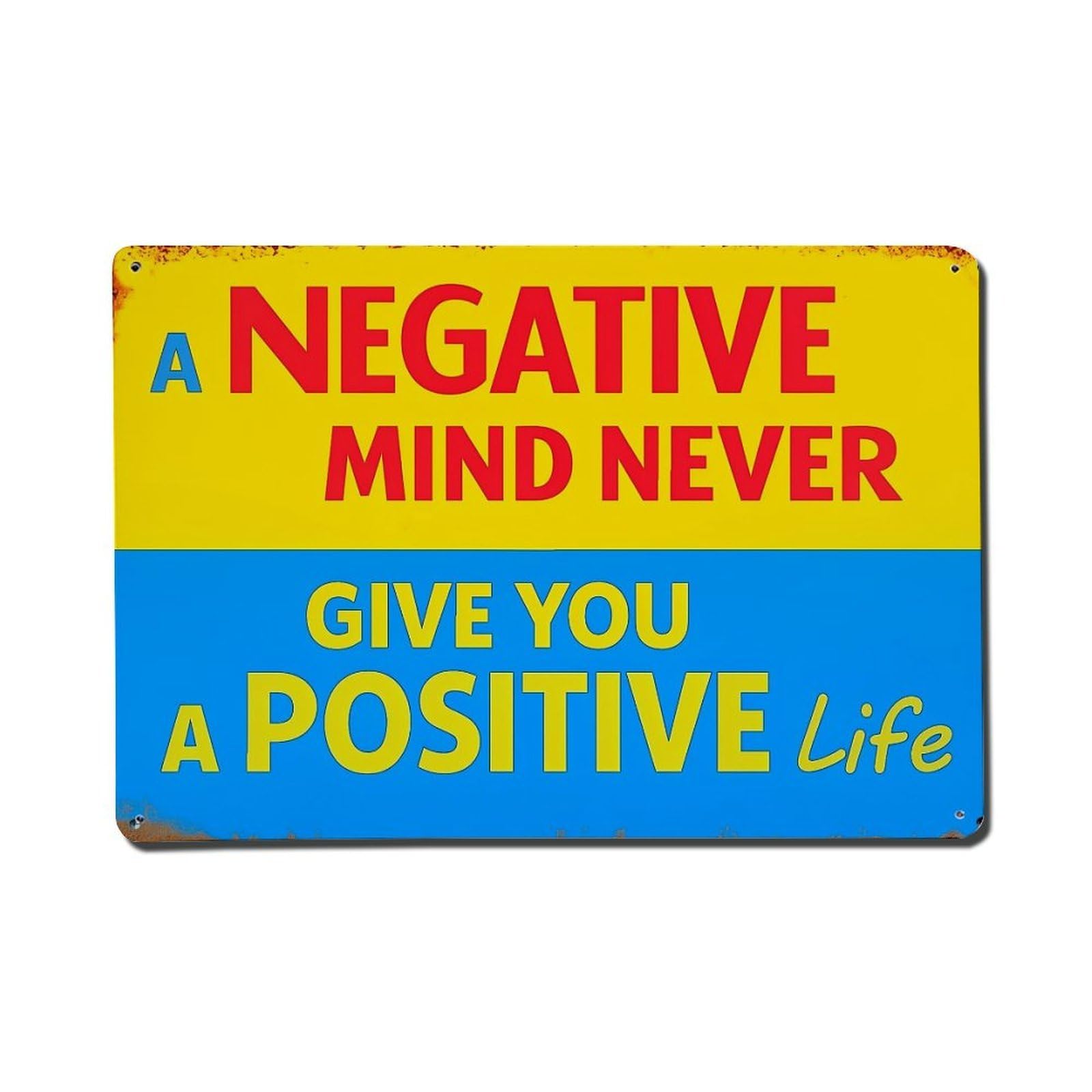 Bliveurn Vintage Negative Mind Never Give Positive Life Retro Metal Tin Sign, Metal Poster For Home, Gaming Room, Studio Workshop,Bar,Garage Wall Art Decor 8X12 Inch
