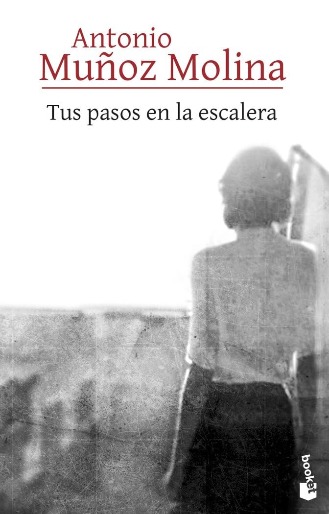 Tus pasos en la escalera (Biblioteca A. Muñoz Molina)