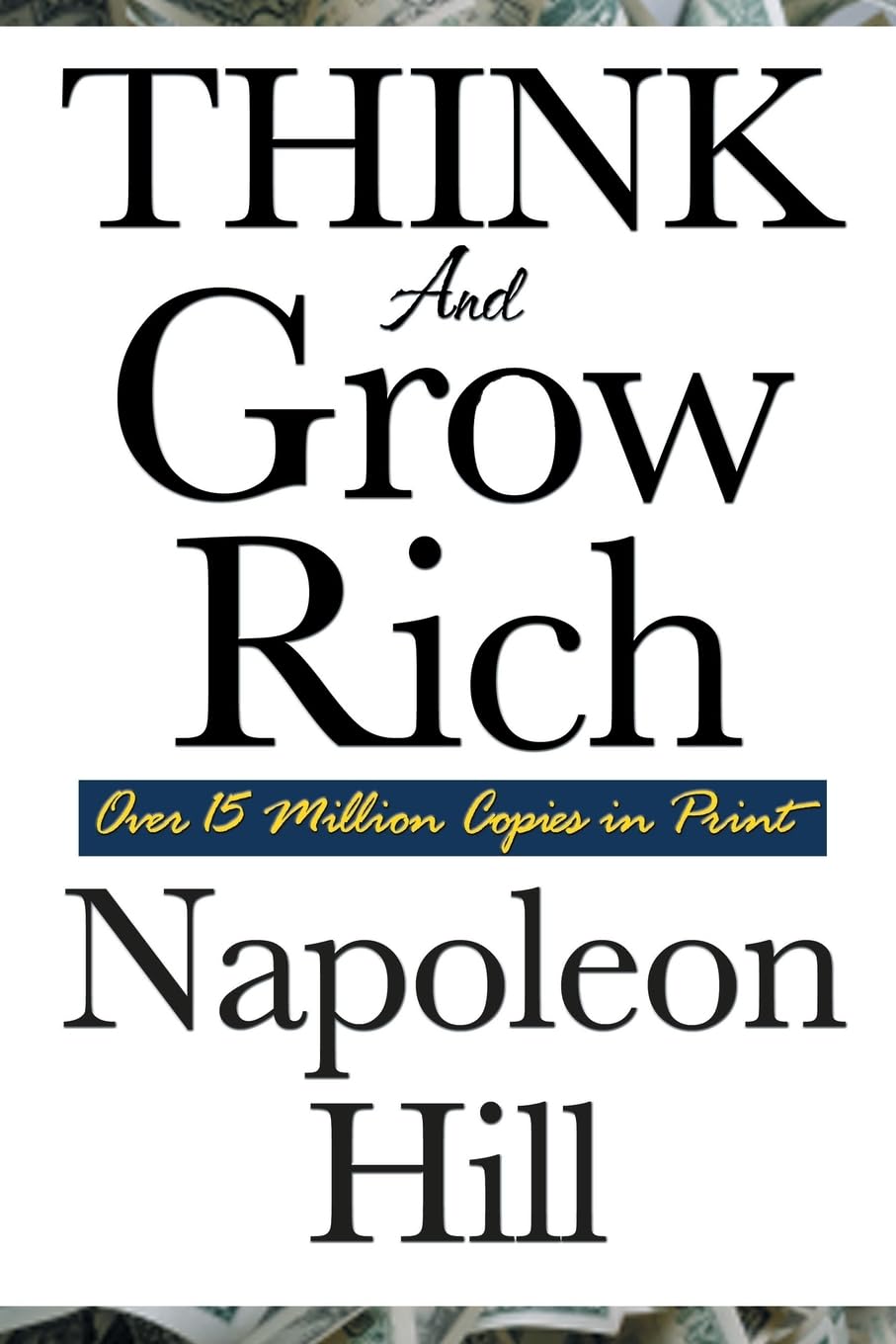 Think and Grow Rich: The Classic Guide to Wealth, Success, and Personal Achievement
