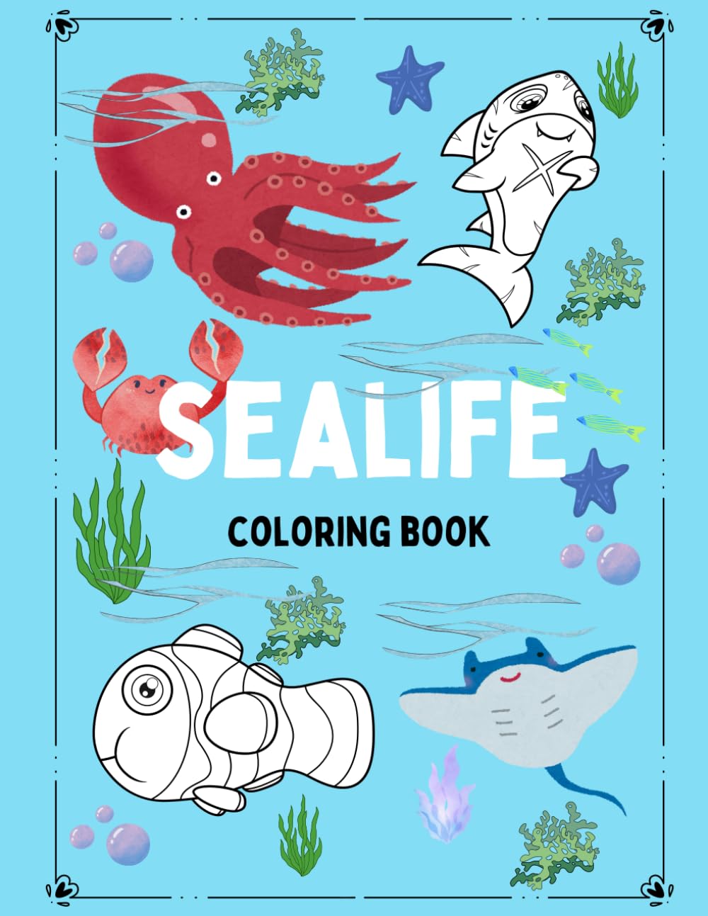 Sealife - Coloring Book: Adorable sea animal drawings to color